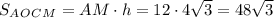 S_A_O_C_M=AM\cdot h=12\cdot4\sqrt3=48\sqrt3