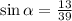 \sin\alpha=\frac{13}{39}