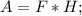 A=F*H;\\