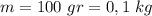 m=100 \ gr =0,1 \ kg