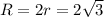 R=2r=2\sqrt3