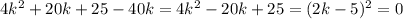 4k^2+20k+25-40k=4k^2-20k+25=(2k-5)^2=0