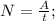 N=\frac{A}{t};\\