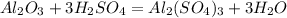 Al_{2}O_{3}+3H_{2}SO_{4}=Al_{2}(SO_{4})_{3}+3H_{2}O