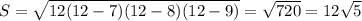 S=\sqrt{12(12-7)(12-8)(12-9)}=\sqrt{720}=12\sqrt{5}