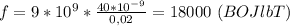 f=9*10^9*\frac{40*10^{-9}}{0,02}=18000 \ (BOJlbT)