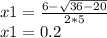 x1=\frac{6-\sqrt{36-20}}{2*5}\\ x1=0.2