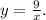 y=\frac{9}{x} .