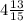 4 \frac{13}{15}