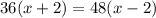 36(x+2)=48(x-2)