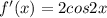 f'(x)=2cos2x