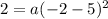 2=a(-2-5)^2