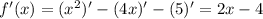 f'(x)=(x^2)'-(4x)'-(5)'=2x-4