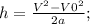 h=\frac{V^2-V0^2}{2a};\\