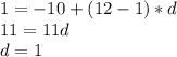 1=-10+(12-1)*d\\11=11d\\d=1