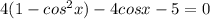 4(1-cos^{2}x)-4cosx-5=0