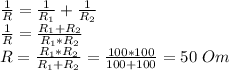 \frac{1}{R} = \frac{1}{R_1}+\frac{1}{R_2}\\ \frac{1}{R} = \frac{R_1+R_2}{R_1*R_2}\\ R = \frac{R_1*R_2}{R_1+R_2} = \frac {100 * 100}{100+100} = 50\ Om