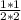 \frac{1*1}{2*2}