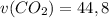 v(CO_2)=44,8