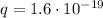 q = 1.6 \cdot 10^{-19}