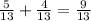 \frac{5}{13}+\frac{4}{13}=\frac{9}{13}