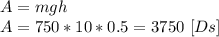 A = mgh \\ A = 750*10*0.5 = 3750 \ [Ds]