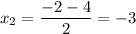 \displaystyle x_2= \frac{-2-4}{2}=-3