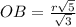 OB=\frac{r\sqrt5}{\sqrt3}