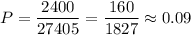 P= \dfrac{2400}{27405} = \dfrac{160}{1827}\approx 0.09