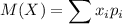 M(X)=\displaystyle \sum x_ip_i