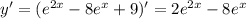 y'=(e^{2x}-8e^x+9)'=2e^{2x}-8e^x