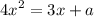 \displaystyle 4x^2=3x+a