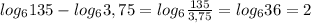 log_{6}135-log_{6}3,75=log_{6}\frac{135}{3,75}=log_{6}36=2