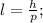 l=\frac{h}{p};\\