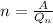 n=\frac{A}{Q_n}