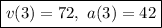 \boxed{v(3) = 72, \ a(3) = 42}