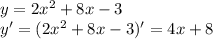 y=2x^2+8x-3\\ y'=(2x^2+8x-3)'=4x+8