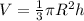 V=\frac13\pi R^2 h