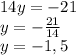 14y=-21\\\ y=-\frac{21}{14}\\\ y=-1,5