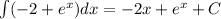 \int (-2+e^x)dx=-2x+e^x+C