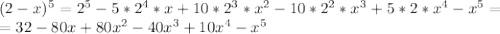 (2-x)^5=2^5-5*2^4*x+10*2^3*x^2-10*2^2*x^3+5*2*x^4-x^5=\\=32-80x+80x^2-40x^3+10x^4-x^5