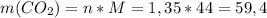 m(CO_2)=n*M=1,35*44=59,4