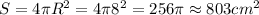 S=4\pi R^2=4\pi 8^2=256\pi\approx803 cm^2