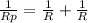 \frac{1}{Rp} = \frac{1}{R} + \frac{1}{R}