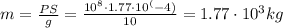 m=\frac{PS}{g} = \frac{10^8\cdot 1.77\cdot 10^(-4)}{10} = 1.77\cdot 10^3 kg