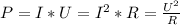 P=I*U=I^2*R=\frac{U^2}{R}