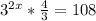 3^{2x} * \frac{4}{3} = 108