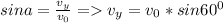 sina=\frac{v_y}{v_0}=v_y=v_0*sin60^0