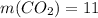 m(CO_2)=11