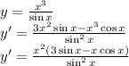 \\y=\frac{x^3}{\sin x}\\ y'=\frac{3x^2\sin x-x^3\cos x}{\sin^2x}\\ y'=\frac{x^2(3\sin x-x\cos x)}{\sin^2x}